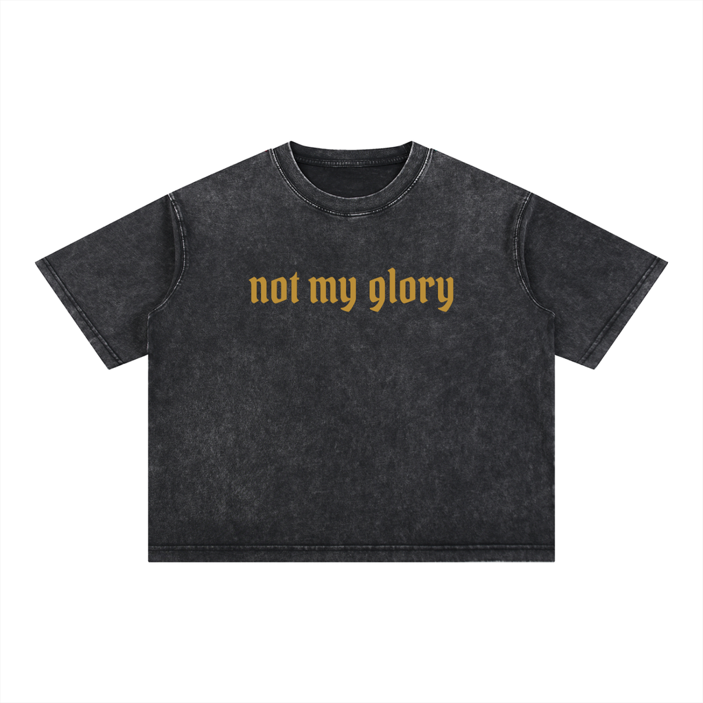Not My Glory - Oversized